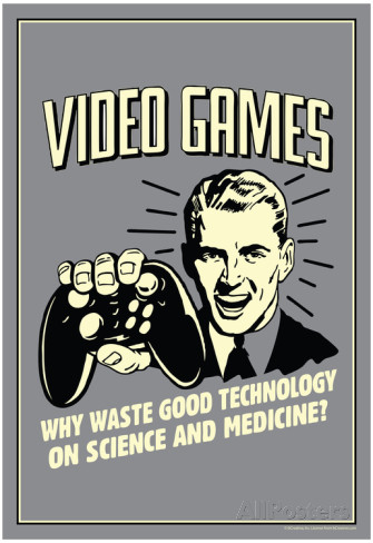 video-games-why-waste-technology-on-science-medicine-funny-retro-poster