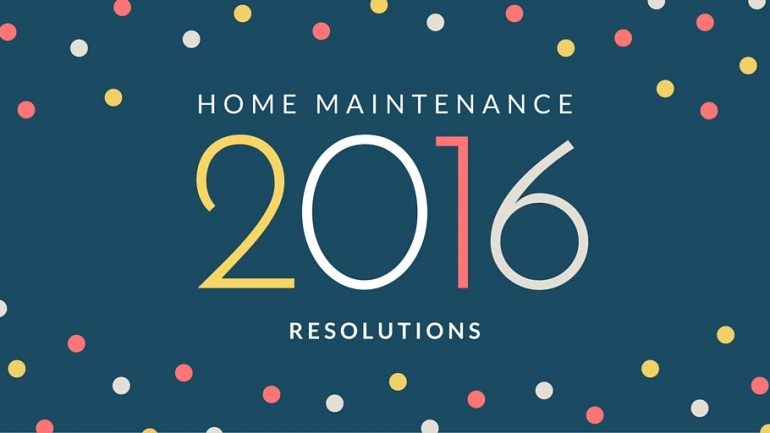 Home Maintenance resolutions