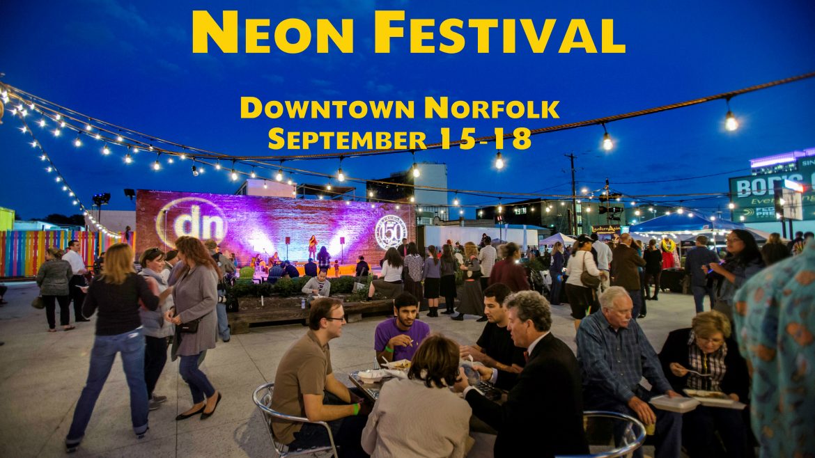 The NEON Festival in Downtown Norfolk’s NEON (New Energy of Norfolk