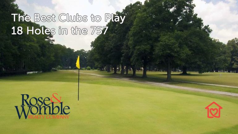 The Best Clubs to Play 18 Holes in the 757