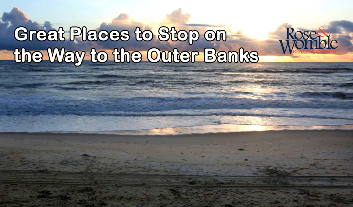 Enjoy the Journey – Great Places to Stop on the Way to the Outer Banks