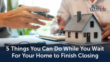 What You Can Do While You Wait For Your Home to Finish Closing